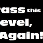 Pass this Level, Again