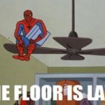 THE FLOOR IS LAVA