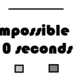 Impossible 10 seconds