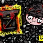The Zombie Trap™: Tapped In™